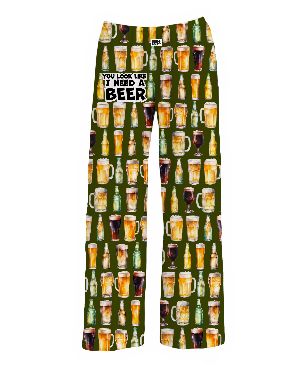 BRIEF INSANITY's You Look Like I Need A Beer Pajama Lounge Pants