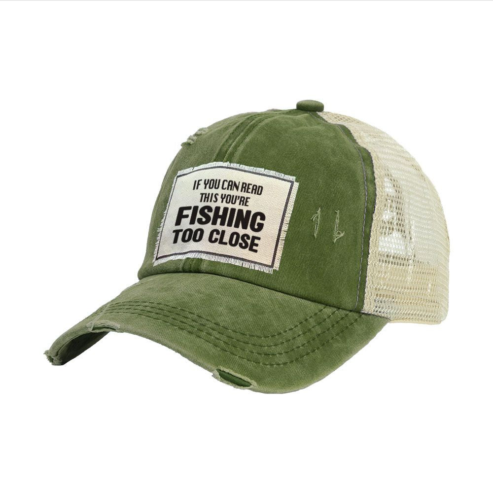 BRIEF INSANITY If You Can Read This, You're Fishing Too Close Vintage Distressed Trucker Adult Hat