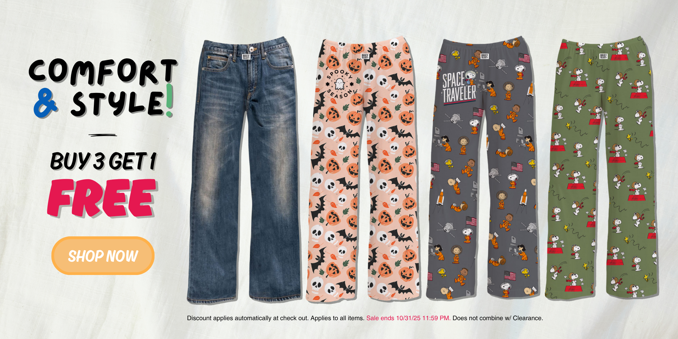Comfort & Style! Buy 3 Get 1 FREE SHOP NOW Discount applies automatically at check out. Applies to all items. Sale ends 10/31/25 11:59 PM. Does not combine w/ Clearance.