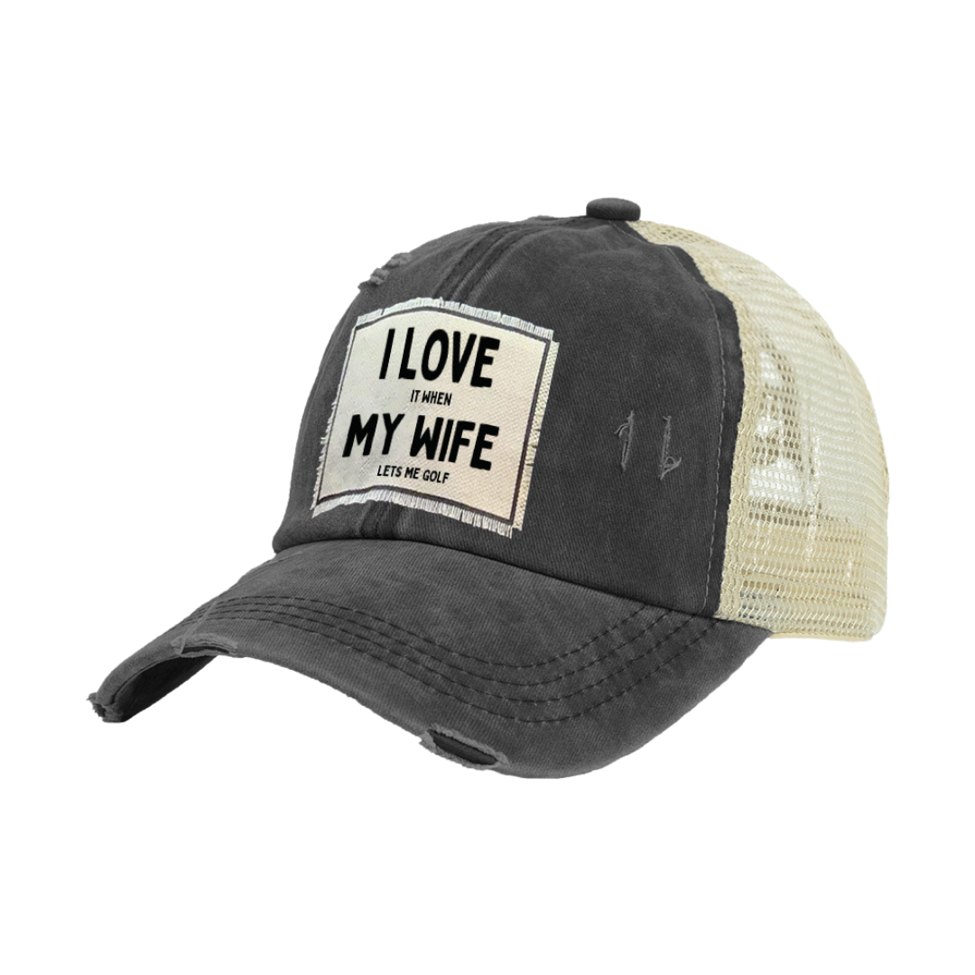 BRIEF INSANITY I love it When My Wife Lets Me Golf - Vintage Distressed Trucker Adult Hat
