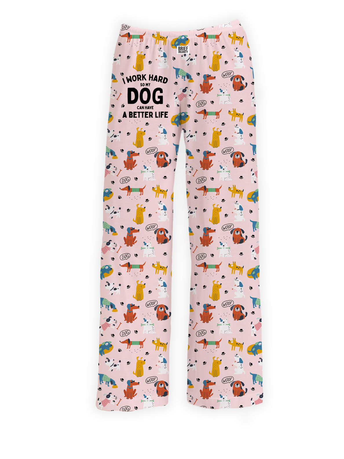 I Work Hard So My Dog Can Have a Better Life Lounge Pants