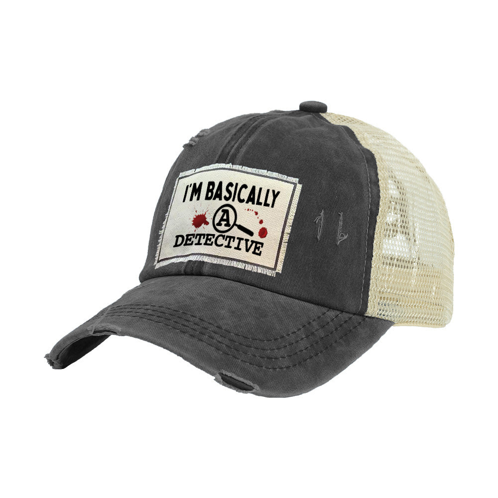 BRIEF INSANITY I'm Basically A Detective Vintage Distressed Trucker Adult Hat