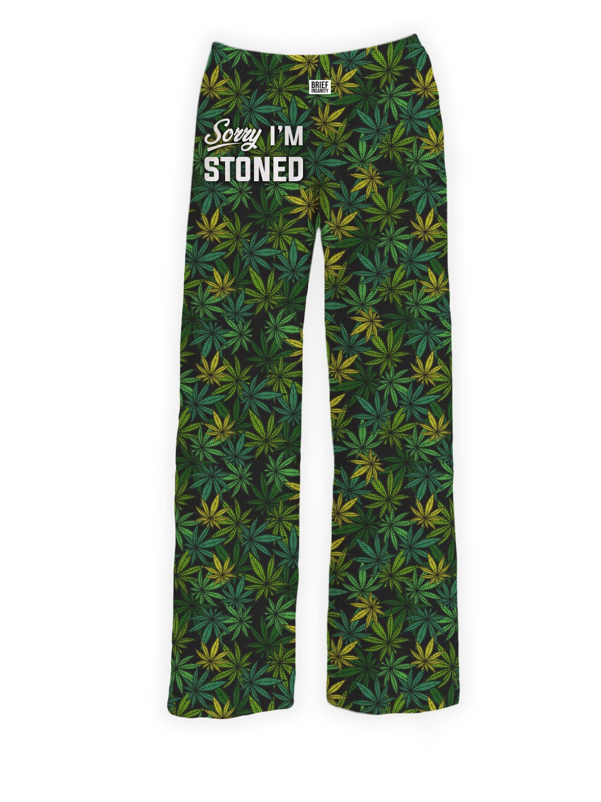 Sorry I'm Stoned Marijuana Pajama Pants, BRIEF INSANITY