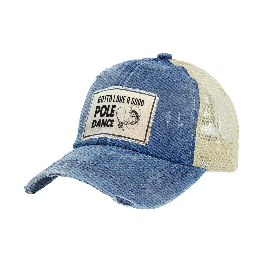 BRIEF INSANITY Gotta Love A Good Pole Dance - Vintage Distressed Trucker Adult Hat